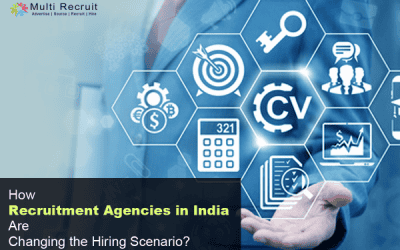 How Recruitment Agencies in India Are Changing the Hiring Scenario?