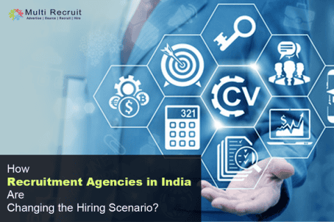 How Recruitment Agencies in India Are Changing the Hiring Scenario ...