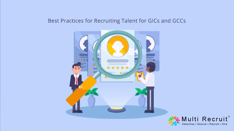 Best Practices for Recruiting Talent for GICs and GCCs