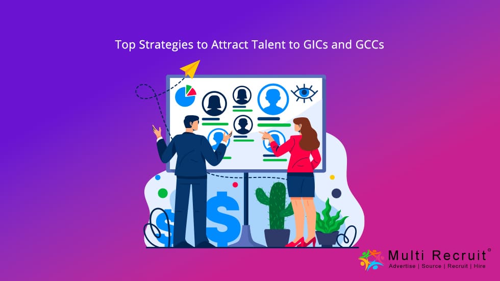 Top Strategies to Attract Talent to GICs and GCCs