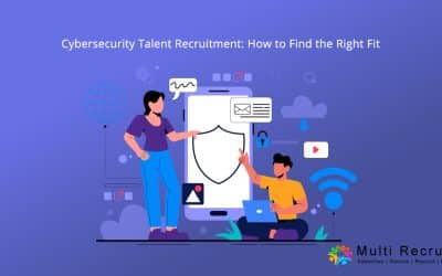 Cybersecurity Talent Recruitment: How to Find the Right Fit