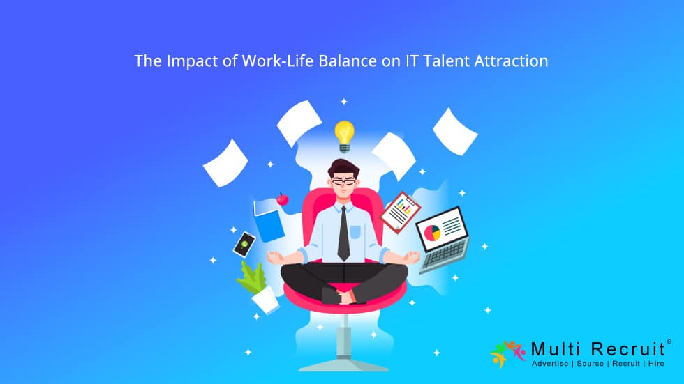 The Impact of Work-Life Balance on IT Talent Attraction