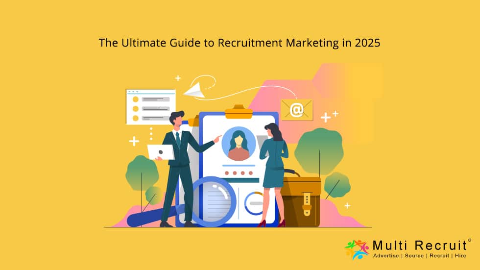 The Ultimate Guide to Recruitment Marketing in 2025